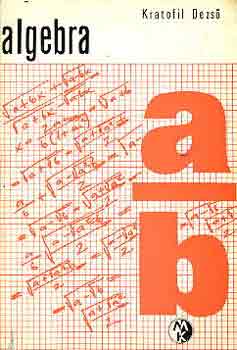 Kratofil Dezs - Algebra (Bolyai-sorozat)