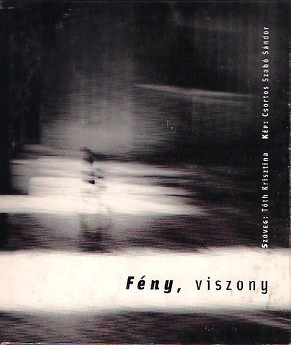 T�th Krisztina; Csortos Sz.G. - F�ny, viszony