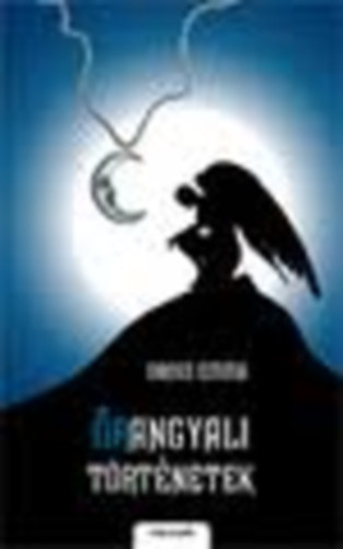 Orosz Emma - Őrangyali történetek