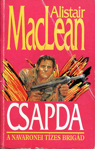 Alistair MacLean - Csapda. A navaronei t�zes brig�d.