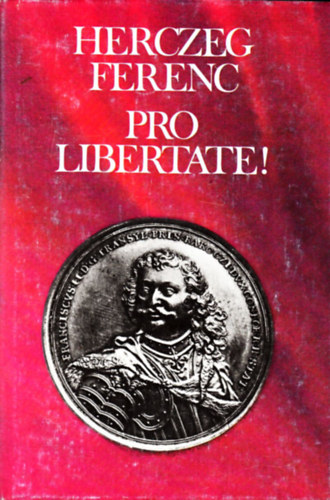 Herczeg Ferenc - Pro libertate!