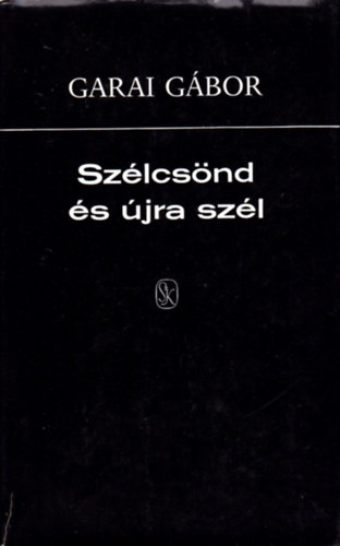 Garai Gábor - Szélcsönd és újra szél