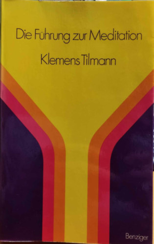 Klemens Tilmann - Die Fhrung zur Meditation - Ein Werkbuch I. (tmutat a meditcihoz)