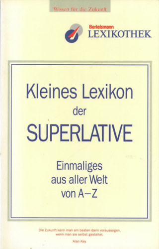 Bertelsmann, Helga August - Kleines Lexikon der Superlative: Einmaliges aus aller Welt von A-Z