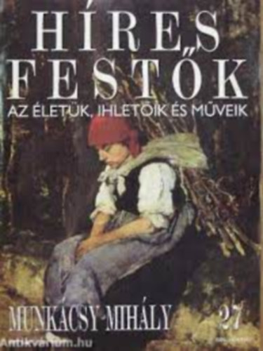 Híres Festők 27. - Munkácsy Mihály