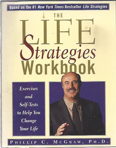 Phillip C. McGraw - The Life Strategies Workbook