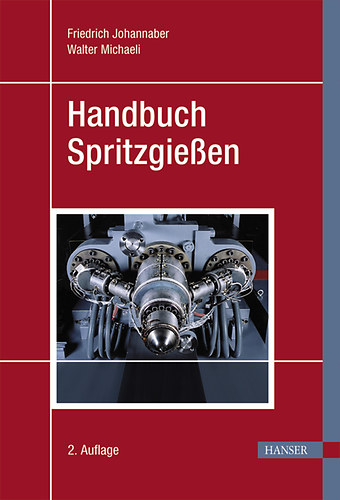 Friedrich Johannaber; Walter Michaeli - Handbuch Spritzgieen. 2. Auflage