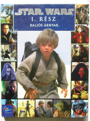 Alfonsi Alice (főszerk) - Star Wars I. rész: Baljós árnyak