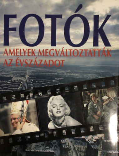 Fotk amelyek megvltoztattk az vszzadot