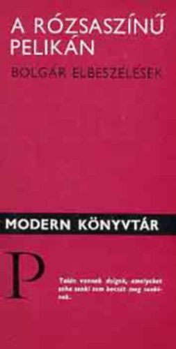 Eurpa Knyvkiad - A rzsaszn pelikn (bolgr elbeszlsek)