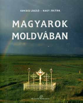 Kov�cs L�szl�; Nagy Zolt�n - Magyarok Moldv�ban