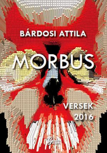 B�rdosi Attila - Morbus - Versek 2016