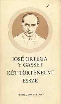 Jos Ortega y Gassett - Kt trtnelmi essz