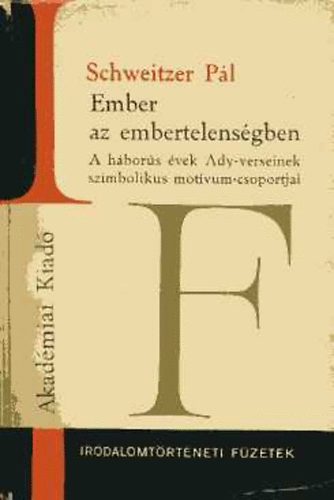 Schweitzer P�l - Ember az embertelens�gben