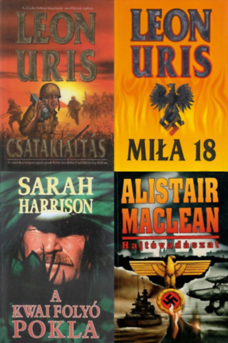 Sarah Harrison, Alistair MacLean Uris Leon - 4 db klasszikus második világháborús regény: Miła 18 + Csatakiáltás + A Kwai folyó pokla + Hajtóvadászat