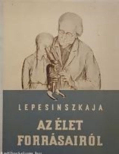 Lepesinszkaja - Az let forrsairl