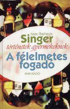 Isaac Bashevis Singer - A flelmetes fogad