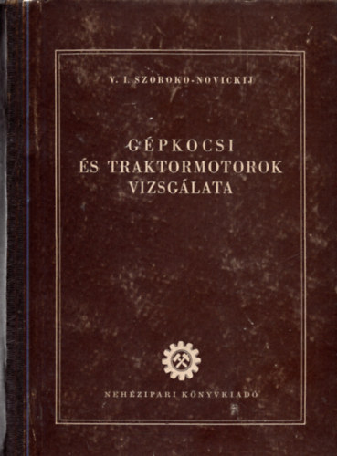 Szoroko-Novickij - Gpkocsi-s traktormotorok vizsglata