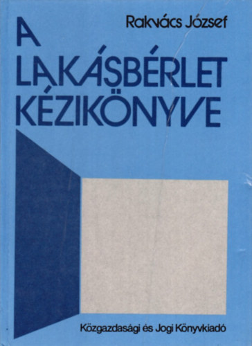 Rakv�cs J�zsef - A lak�sb�rlet k�zik�nyve