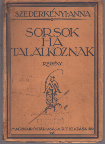 Szederk�nyi Anna - Sorsok ha tal�lkoznak (1918) (1. kiad�s)