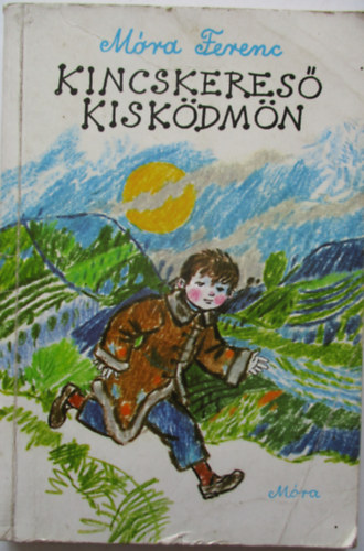 Móra Ferenc - Kincskereső kisködmön