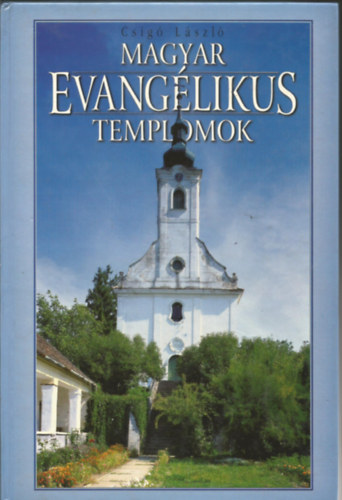 Csig Lszl - Magyar evanglikus templomok