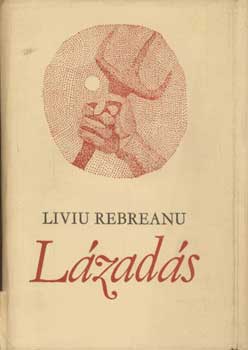 Liviu Rebreanu - L�zad�s