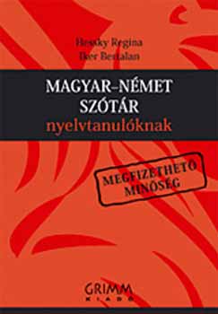 Hessky Regina; Iker Bertalan - Magyar-Német Szótár Nyelvtanulóknak (Megfizethető Minőség)