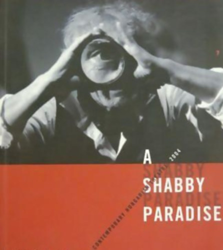 Péter Fábri - A Shabby Paradise CONTEMPORARY HUNGARIAN THEATRE, 2004
