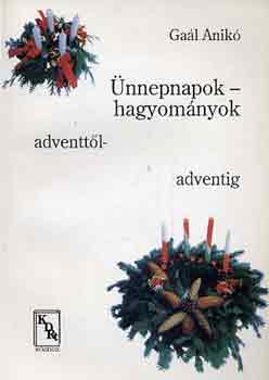 Gal Anik - nnepnapok-hagyomnyok adventtl-adventig