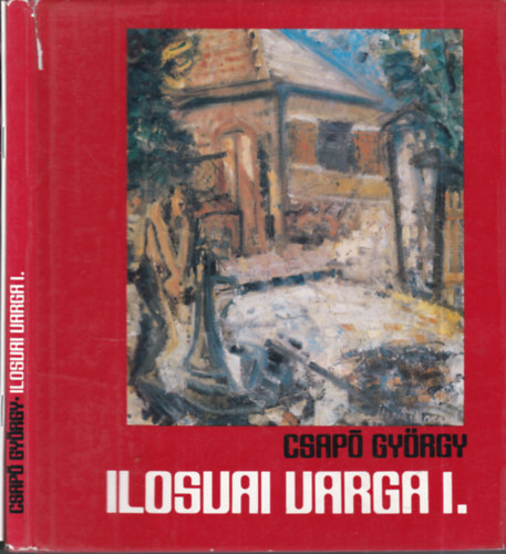 2 db. Ilosvai Varga István (Ilosvai Varga István + Ilosvai Varga István emlékkiállítása)