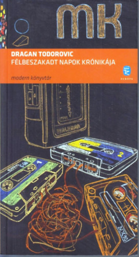 Dragan Todorovic - F�lbeszakadt napok kr�nik�ja
