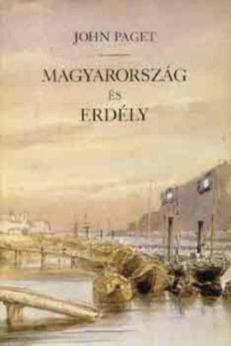 John Paget - Magyarorszg s Erdly