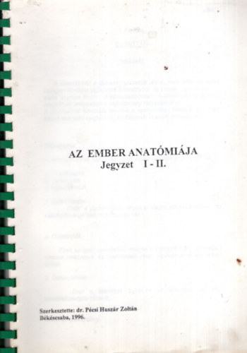 dr. P�csi Husz�r Zolt�n - Az ember anat�mi�ja - Jegyzet I-II.