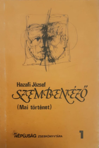 Hazafi J�zsef - Szemben�z� (Mai t�rt�net) 1