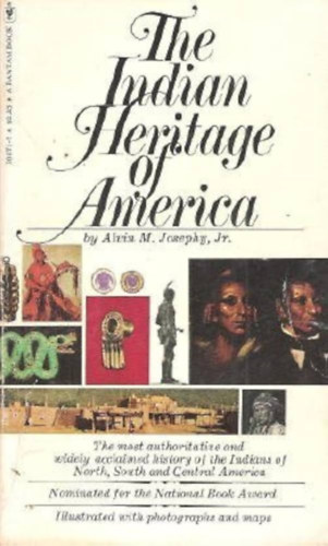 A. M. Jr. Josephy - The indian heritage of america