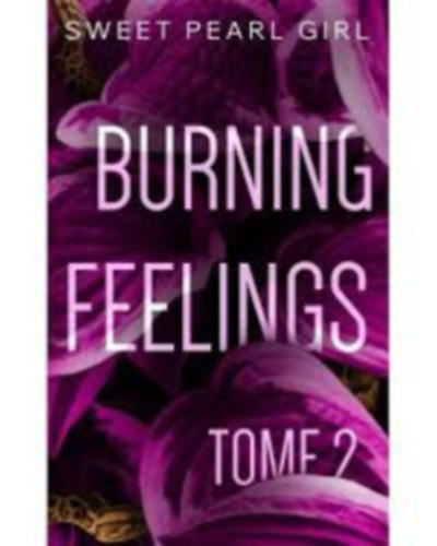 Sweet Pearl Girl - Burning Feelings : Tome 2