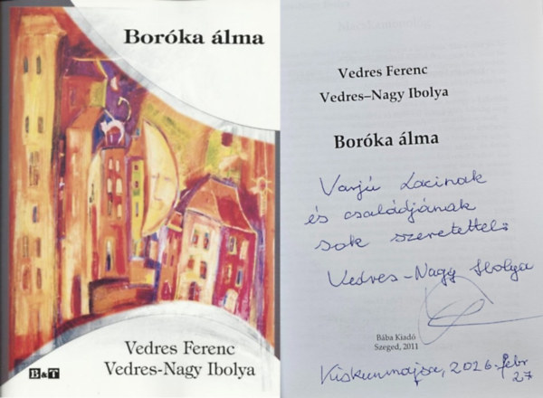 Vedres Ferenc Vedres-Nagy Ibolya - Boróka álma Dedikált!