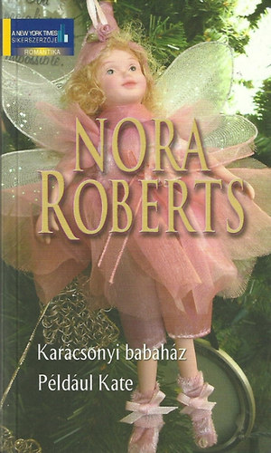 Nora Roberts - Karcsonyi babahz - Pldul Kate