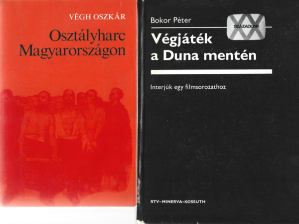 2 db könyv, Végh Oszkár: Osztályharc Magyarországon, Bokor Péter: Végjáték a Duna mentén
