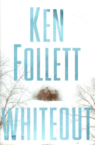 Ken Follett - Whiteout