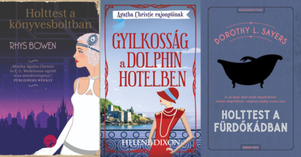 Helena Dixon, Dorothy L. Sayers Rhys Bowen - 3 db krimi Agatha Christie rajongóknak: Holttest a könyvesboltban + Gyilkosság a Dolphin hotelben + Holttest a fürdőkádban