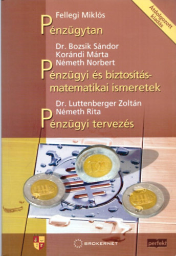 Fellegi- Bozsik- Korndi- Nmeth- Luttenberger - Pnzgytan - Pnzgyi s biztostsmatematikai ismeretek - Pnzgyi tervezs