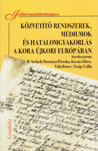 Közvetítő rendszerek, médiumok és hatalomgyakorlás a kora újkori Európában