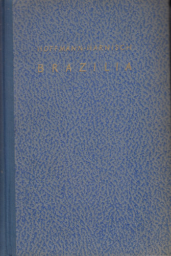 Wolfgang Hoffmann-Harnisch - Brazília (egy forróövi nagybirodalom)