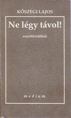 K�szegi Lajos - Ne l�gy t�vol!