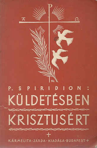 P. Spiridion - K�ldet�sben Krisztus�rt