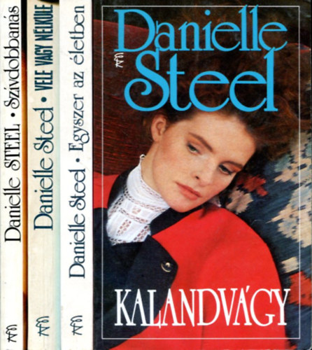 Danielle Steel - 4 db Danielle Steel k�tet (Kalandv�gy-Egyszer az �letben-Vele vagy n�lk�le-Sz�vdobban�s)
