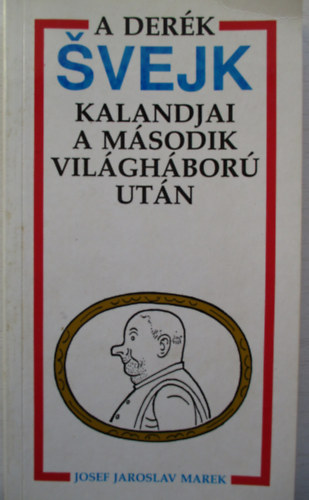 Josef Jaroslav Marek - A derék Svejk kalandjai a második világháború után