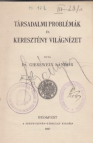 Dr. Giesswein Sándor - társadalmi problémák és keresztény világnézet